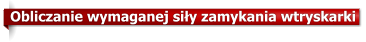 Obliczanie wymaganej siy zamykania wtryskarki